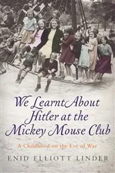 Book cover of We Learnt About Hitler at the Mickey Mouse Club by Enid Elliott Linder