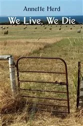 Book cover of We Live, We Die by Annette Herd