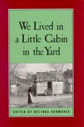 Book cover of We Lived in a Little Cabin in the Yard by Belinda Hurmence