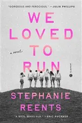 Book cover of We Loved to Run by Stephanie Reents