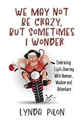 Book cover of We May Not Be Crazy, But Sometimes I Wonder by Unknown