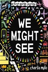 Book cover of We Might See by Charlie Mylie