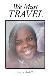 Book cover of We Must Travel by Anita Riddle