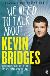 Book cover of We Need to Talk About . . . Kevin Bridges by Unknown