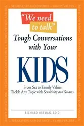Book cover of We Need To Talk - Tough Conversations With Your Kids by Richard Heyman