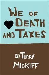 Book cover of We of Death and Taxes by Terry Midkiff