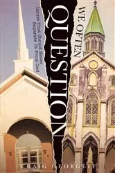 Book cover of WE OFTEN QUESTION by Craig Georgeff