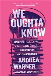 Book cover of We Oughta Know by Andrea Warner