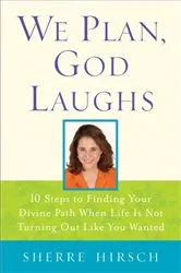 Book cover of We Plan, God Laughs by Sherre Hirsch