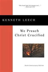Book cover of We Preach Christ Crucified by Kenneth Leech