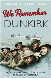 Book cover of We Remember Dunkirk by Frank Shaw