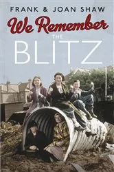 Book cover of We Remember the Blitz by Frank Shaw