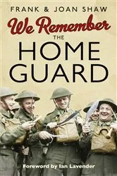 Book cover of We Remember the Home Guard by Frank Shaw
