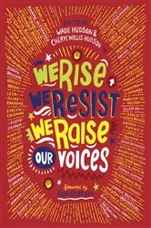 Book cover of We Rise, We Resist, We Raise Our Voices by Wade Hudson