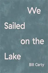 Book cover of We Sailed on the Lake by Bill Carty