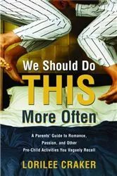 Book cover of We Should Do This More Often by Lorilee Craker