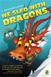 Book cover of We Sled With Dragons by C. Alexander London