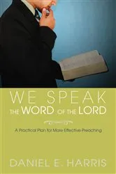 Book cover of We Speak the Word of the Lord by Daniel E. Harris