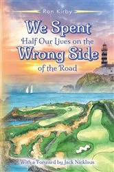 Book cover of We Spent Half our Lives on the Wrong Side of the Road by Ron Kirby