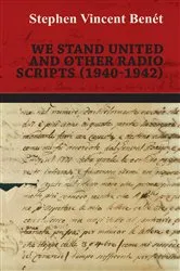Book cover of We Stand United and other Radio Scripts (1940-1942) by Unknown