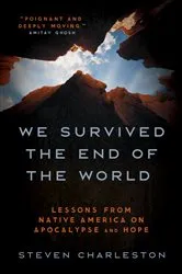 Book cover of We Survived the End of the World by Steven Charleston