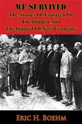 Book cover of WE SURVIVED - The Stories Of Fourteen Of The Hidden And The Hunted Of Nazi Germany [Illustrated Edition] by Unknown
