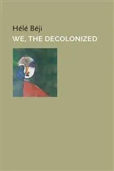 Book cover of We, the Decolonized by Hélé Beji