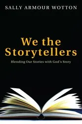 Book cover of We the Storytellers by Sally Armour Wotton