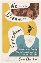 Book cover of We Used to Dream of Freedom by Sam Chaiton