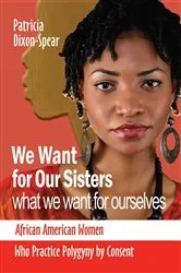Book cover of We Want for Our Sisters What We Want for Ourselves by Dixon, Patricia,