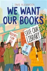 Book cover of We Want Our Books by Jake Alexander