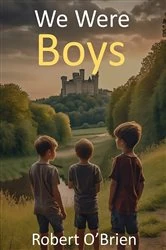 Book cover of We Were Boys by Robert OBrien