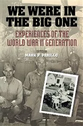 Book cover of We Were in the Big One by Mark P. Parillo