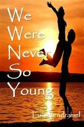 Book cover of We Were Never So Young by Luis Vendramel
