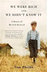 Book cover of We Were Rich and We Didn't Know It by Tom Phelan