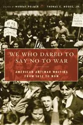 Book cover of We Who Dared to Say No to War by Unknown