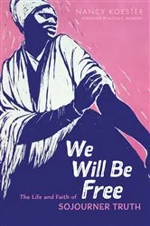 Book cover of We Will Be Free by Nancy Koester