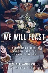 Book cover of We Will Feast by Kendall Vanderslice
