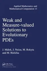 Book cover of Weak and Measure-Valued Solutions to Evolutionary PDEs by J. Malek