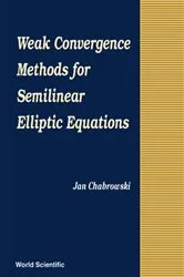Book cover of Weak Convergence Methods For Semilinear Elliptic Equations by Unknown