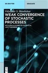 Book cover of Weak Convergence of Stochastic Processes by Vidyadhar S. Mandrekar