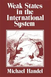 Book cover of Weak States in the International System by Michael I. Handel