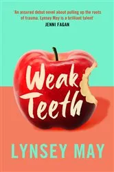 Book cover of Weak Teeth by Lynsey May