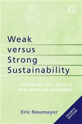 Book cover of Weak versus Strong Sustainability (4th ed.) by Eric Neumayer