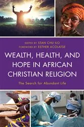 Book cover of Wealth, Health, and Hope in African Christian Religion by Stan Chu Ilo