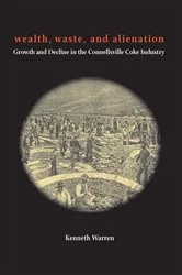 Book cover of Wealth, Waste, and Alienation by Kenneth Warren