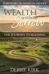Book cover of Wealth Without Sorrow by Debbie Kirk