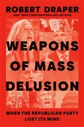 Book cover of Weapons of Mass Delusion by Robert Draper