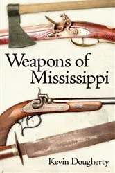 Book cover of Weapons of Mississippi by Kevin Dougherty