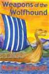 Book cover of Weapons of the Wolfhound by Moyra Caldecott